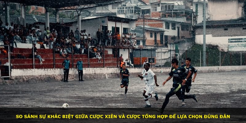 So sánh sự khác biệt giữa cược xiên và cược tổng hợp để lựa chọn đúng đắn