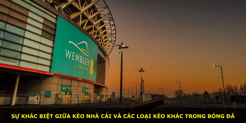 Sự khác biệt giữa kèo nhà cái và các loại kèo khác trong bóng đá