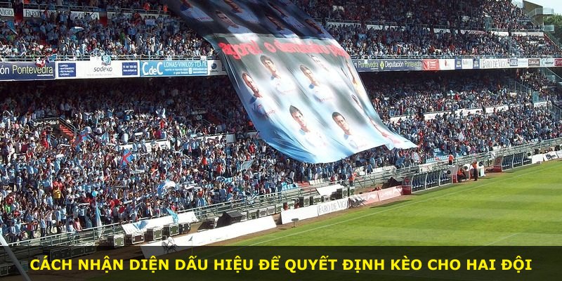 Cách nhận diện dấu hiệu để quyết định kèo cho hai đội