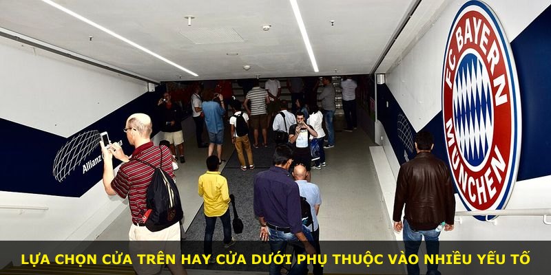 Lựa chọn cửa trên hay cửa dưới phụ thuộc vào nhiều yếu tố