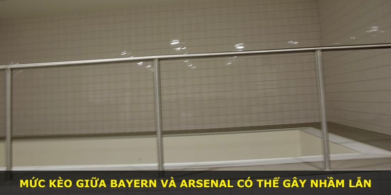 Mức kèo giữa Bayern và Arsenal có thể gây nhầm lẫn