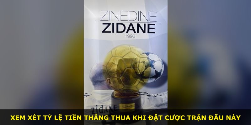 Xem xét tỷ lệ tiền thắng thua khi đặt cược trận đấu này