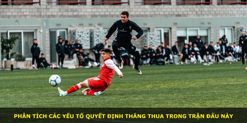 Phân tích các yếu tố quyết định thắng thua trong trận đấu này