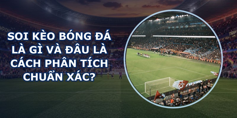 Soi Kèo Bóng Đá