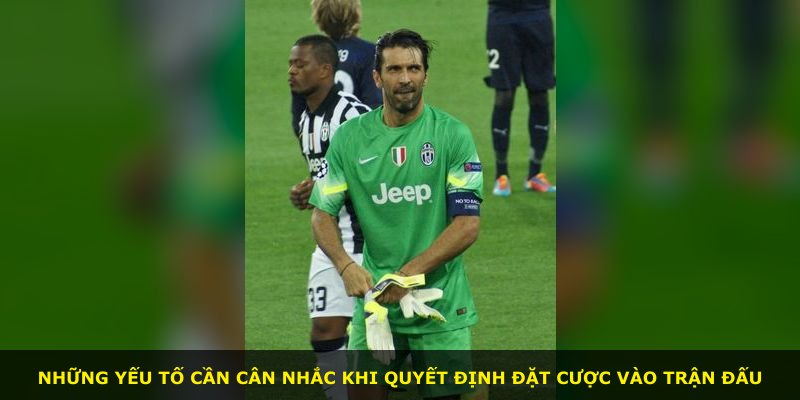 Những yếu tố cần cân nhắc khi quyết định đặt cược vào trận đấu