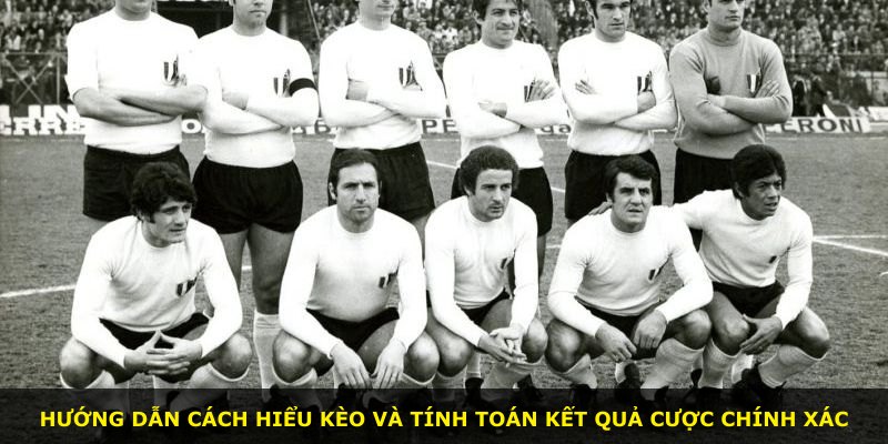 Hướng dẫn cách hiểu kèo và tính toán kết quả cược chính xác
