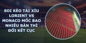 soi kèo tài xỉu Lorient vs Monaco