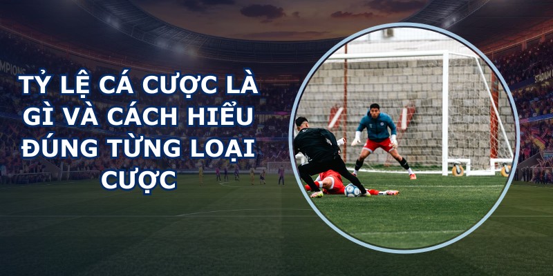 Tỷ Lệ Cá Cược