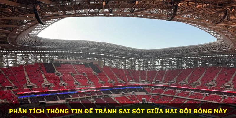 Phân tích thông tin để tránh sai sót giữa hai đội bóng này